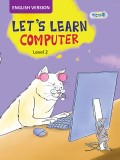 Let’s Learn Computer - Level 2 (English Version)