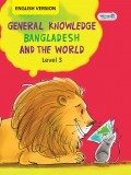 General Knowledge: Bangladesh and the World - Level 3 (English Version)